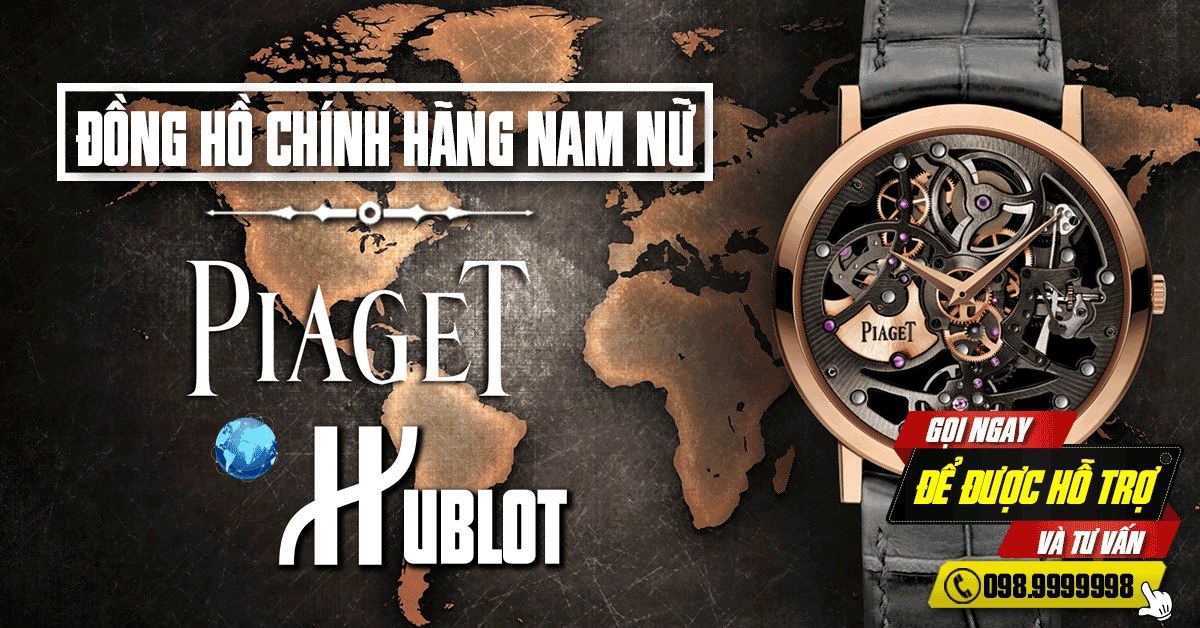 Cửa hàng bán đồng hồ Piaget Hublot nam nữ chính hãng tốt nhất tại tphcm